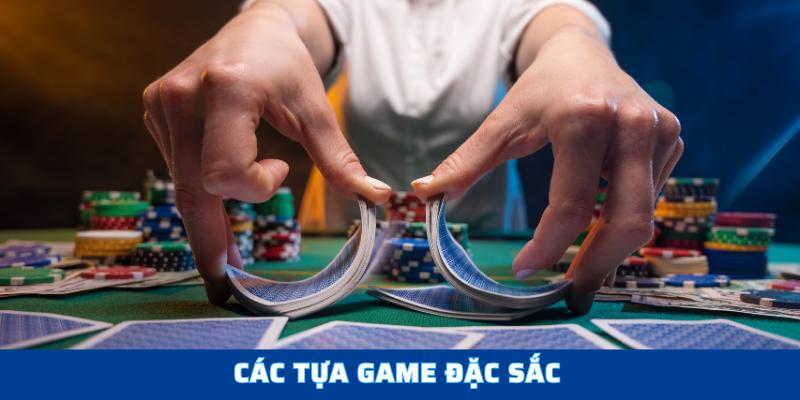 Các tựa game đặc sắc 